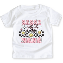 Sassy Just Like My Mama - Girl T-Shirt