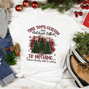 Children Listen To Nothing  - Christmas  T Shirt