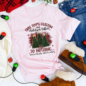 Children Listen To Nothing  - Christmas  T Shirt