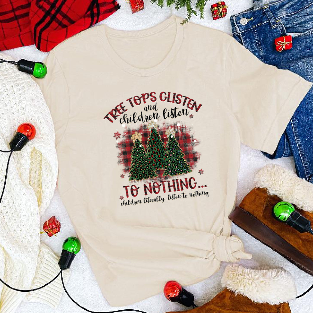 Children Listen To Nothing  - Christmas  T Shirt