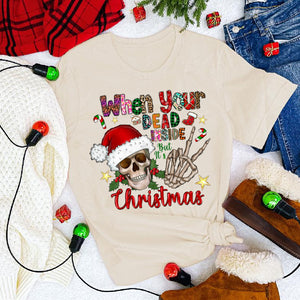 When You're Dead Inside  Christmas  T Shirt